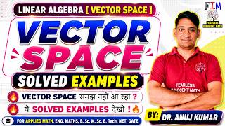 Vector Space 🔥 Solved Examples | Vector Space Problems & Solutions | Linear Algebra | B. Tech Maths
