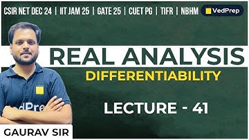Differentiability in Real Analysis | CSIR NET | IIT JAM | GATE | Lec- 41 | VedPrep Maths Academy