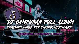 DJ CAMPURAN VIRAL TIKTOK TERBARU 2024 ~ BREAKFUNK X THAILAND X FUNKOT MENGKANE BY KHARIS SOPAN