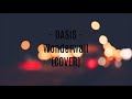 Oasis Wonderwall - Cover