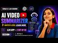 AI YouTube Video Summarizer  | Watch Less, Learn More | LLM App #2 of 50