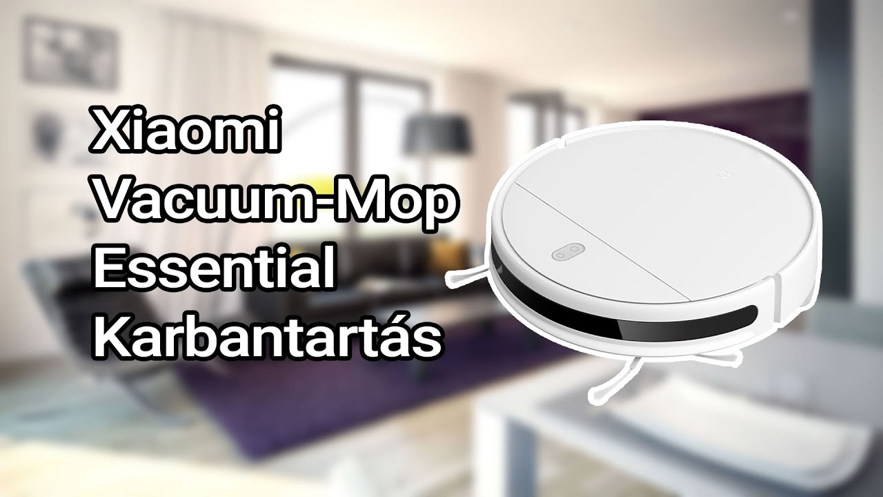 Xiaomi Mi Vacuum-Mop Essential karbantartás - YouTube