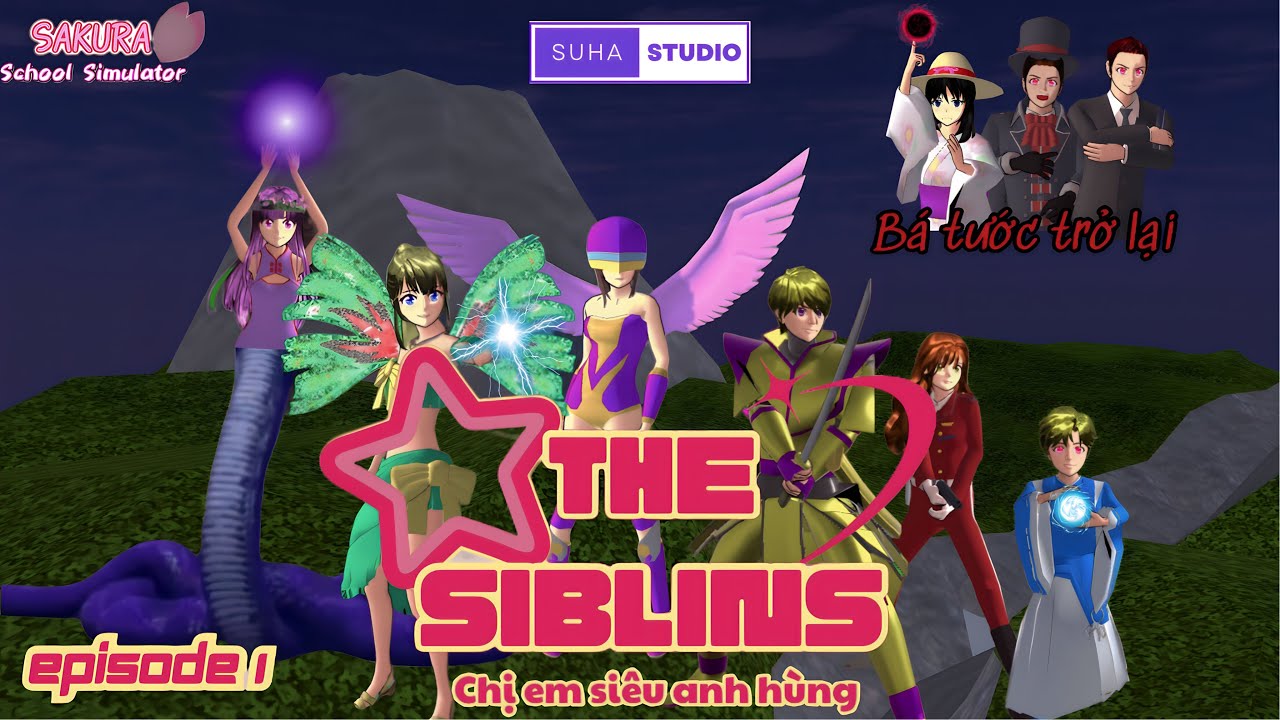 [ Sakura School Simulator ] THE SIBLINGS || CHỊ EM SIÊU ANH HÙNG || PHẦN 1 BÁ TƯỚC TRỞ LẠI || TẬP 1