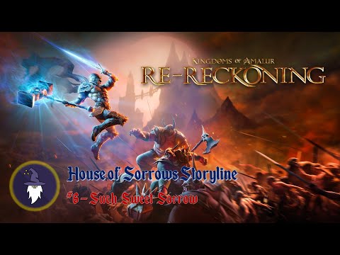 KINGDOMS OF AMALUR RE RECKONING HOUSE OF SORROWS QUEST SUCH SWEET SORROW Walkthrough