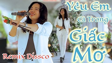 Yêu em cả trong giấc mơ DISCO REMIX CỰC PHÊ Võ Mai nhạc công
