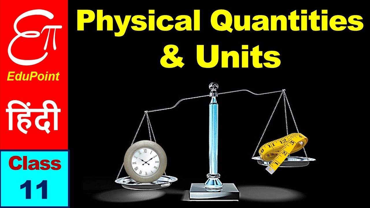 Units and Measurement - 1 || Physical Quantities and Units || in HINDI for Class 11 - YouTube