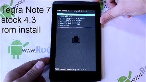 Tegra Note 7 stock 4.3 rooted rom install