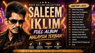SALEEM IKLIM Legendary Collection | Slow Rock Malaysia Nonstop