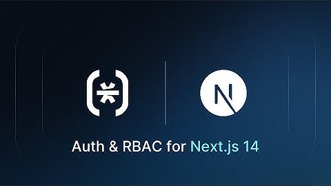 Add Auth and RBAC to Next.js 14 Using App Router