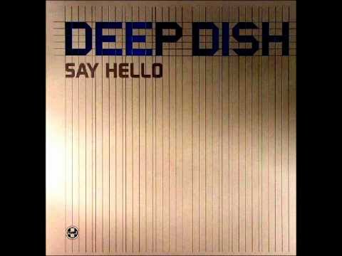 DEEP DISH - SAY HELLO (CLUB MIX)