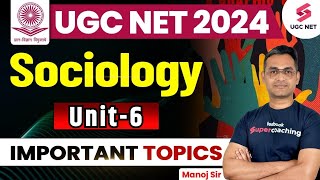 UGC NET Sociology | Sociology Unit 6 Revision | UGC NET Sociology Important Topic | Manoj Sir