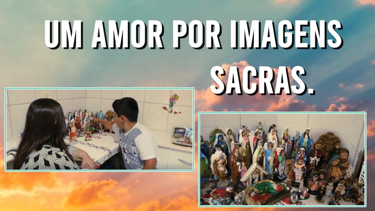 Um amor por imagens sacras.