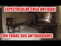 INCREIBLE CASA REPLETA DE ANTIGUEDADES,!, URBEX WOMAN