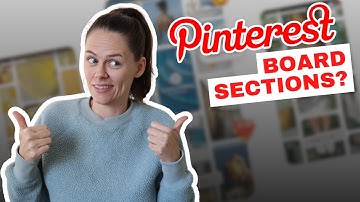 When & How to Use Pinterest Board Sections