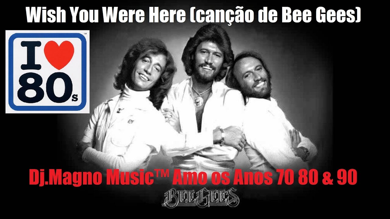 BEE GEES Wish You Were Here#sucesso #music #nacional #international #m