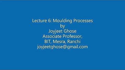 Manufacturing Processes |Casting Lecture Series| Lecture 6 |Joyjeet Ghose| Moulding Methods