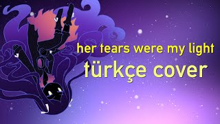 her tears were my light - türkçe cover (@Siri.is.singing, @NomnomNami)