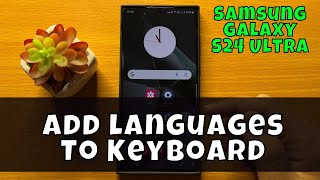 samsung galaxy s24 ultra how to add languages to keyboard {new}