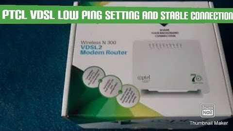 PTCL VDSL SETTING FOR STABLE INTERNET AND LOW PING FOR GAMING