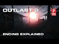 Outlast 2 Ending Explained