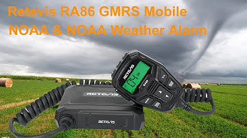 How to set NOAA and NOAA Weather Alarm for Retevis RA86 GMRS Mobile Radio