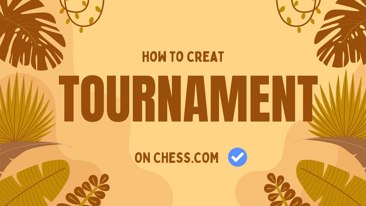 How to creat a TOURNAMENT on Chess.com ?  |  itsHHarvey Official