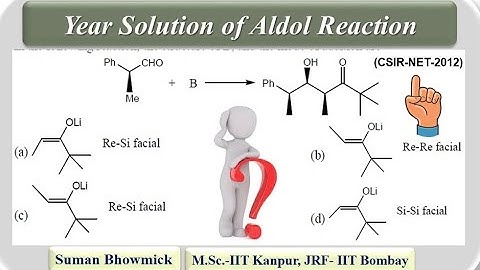 CSIR-NET Year Solution||Asymmetric Aldol Reaction||RE-Si Face