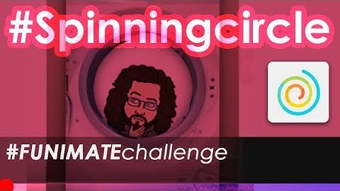 #Spinningcircle | FUNIMATE challenge