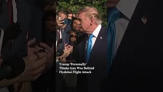 Trump ‘Personally’ Thinks Iran Was Behind Flydubai Flight Attack | Firstpost News