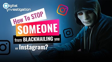 How To Stop Someone From Blackmailing You On Instagram