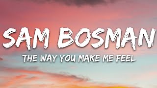 Video thumbnail of "Sam Bosman - The Way You Make Me Feel (Lyrics) [7clouds Release]"