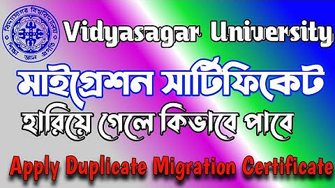 Vidyasagar University Duplicate Migration Certificate ¶VU Migration Certificate Missing How To Apply