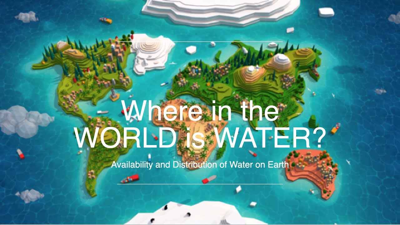 WASH & DRY Lesson 1: Introduction & Availability & Distribution of Water on Earth