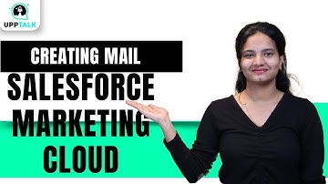 Creating Mail in SFMC | SFMC Training | SFMC Online Tutorial | Salesforce Marketing Cloud | UppTalk
