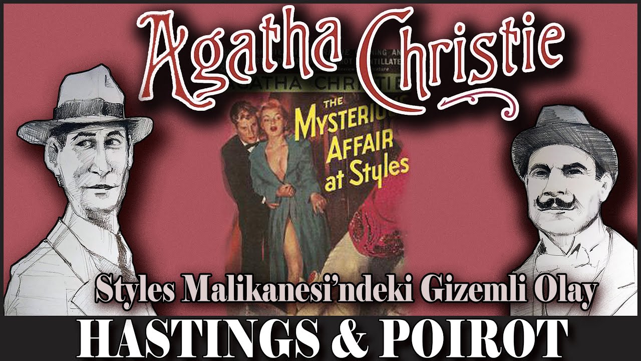 Styles Malikanesindeki Gizemli Olay - AGATHA CHRISTIE