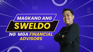 Magkano ang Sweldo ng mga Financial Advisors? | Financial Advisor Vlog
