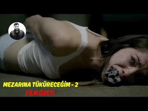 Tecavüze Uğrayan Kadın Feci İntikam Alıyor | Mezarına Tüküreceğim 2 - Film ÖZETİ !
