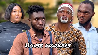 My house workers// chukwuemeka tv //