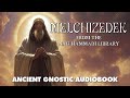 Melchizedek  nag hammadi library gnostic full audiobook