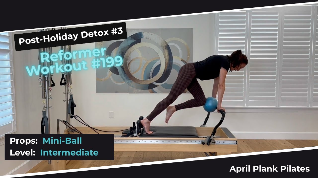 Post-Holiday Detox #3 – Reformer Workout #199 (Mini-Ball - INT)