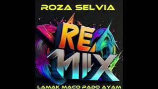 LAMAK MACO PADO AYAM REMIX - ROZA SELVIA