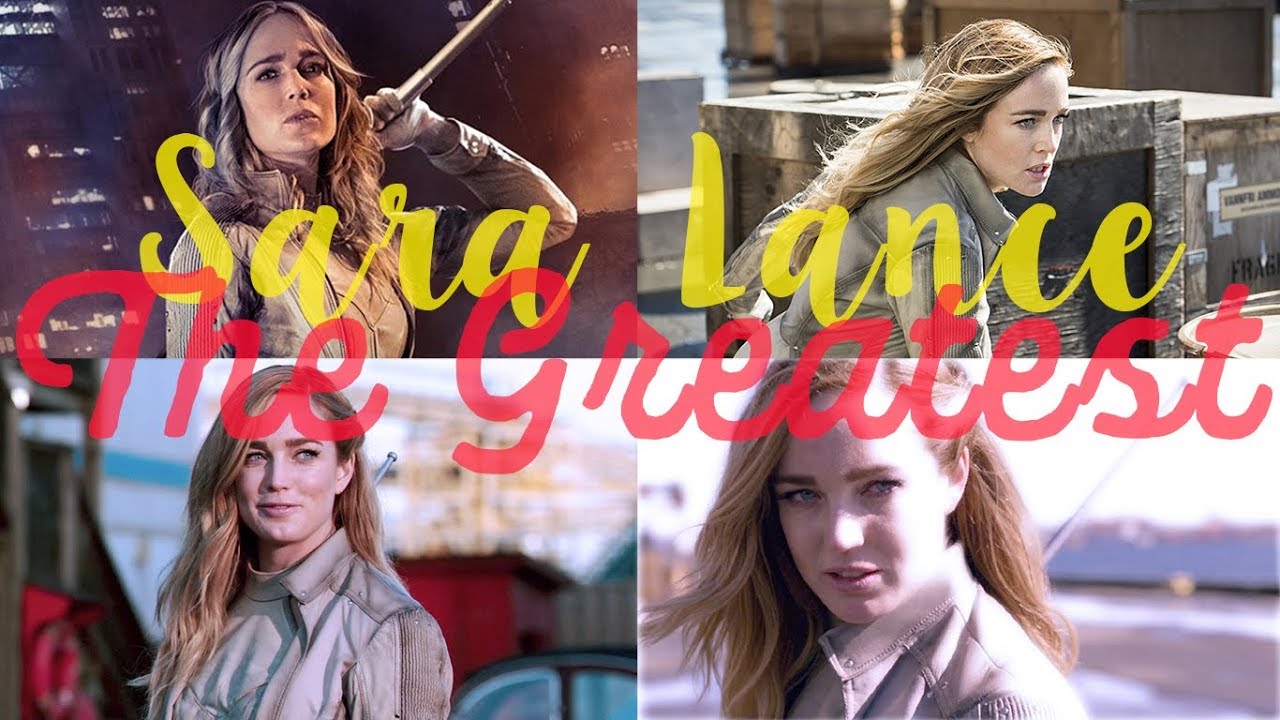 Sara Lance / The Greatest