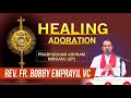 Fr bobby emprayil vc  healing adoration full