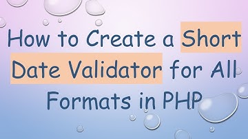 How to Create a Short Date Validator for All Formats in PHP