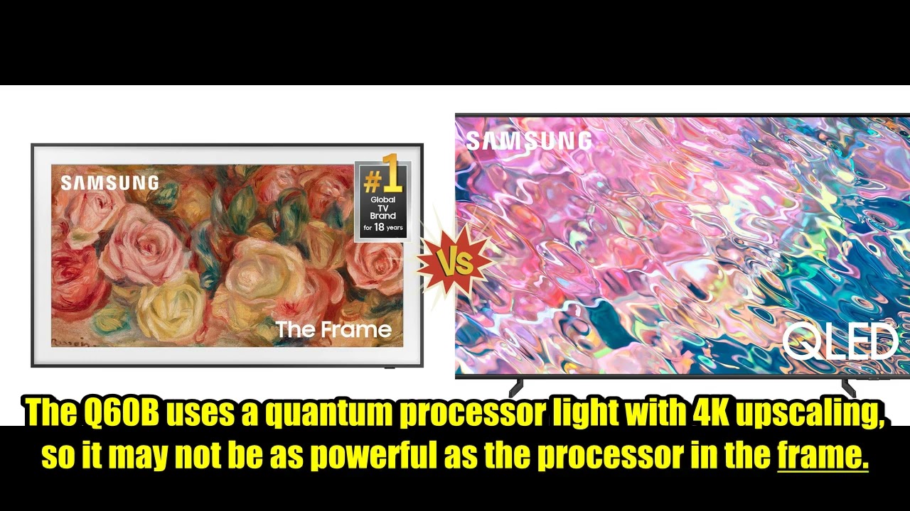 SAMSUNG 32-Inch Class QLED The Frame LS03C Se... VS SAMSUNG 60 - Inch Class QLED 4K Q60B Series 4...