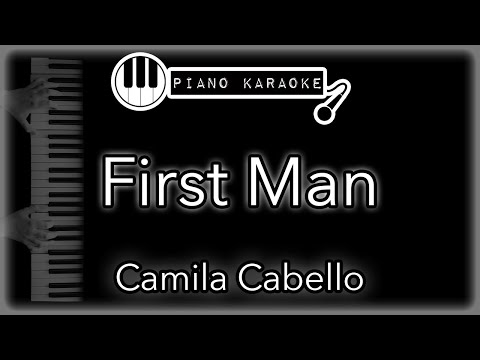 First Man - Camila Cabello - Piano Karaoke Instrumental