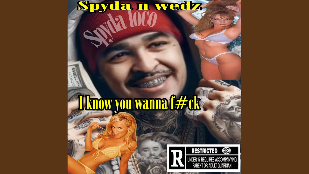 I know you wanna fuck