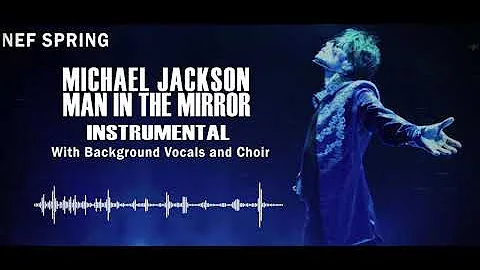 Michael Jackson - Man in the Mirror (Instrumental With Background Vocals and Choir)