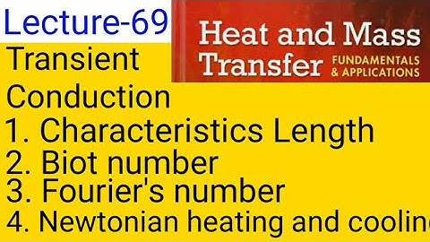 HMT Lecture 69 || Transient heat conduction || Biot number || Fourier