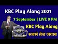 KBC 7 September Play Along LIVE Answers | KBC Play Along 2021 | Kaun Banega Crorepati 2021